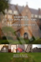 Memoires uit zes jaar Heilig Hart Ewoud Huysmans, Peter De Bonte